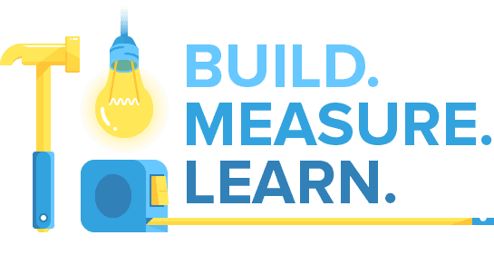 Lean Startup: Build. Measure. Learn.